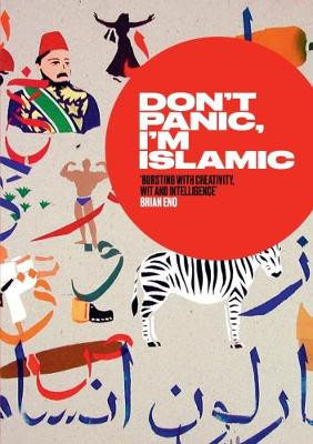 Don't Panic, I'm Islamic: How to Stop Worrying and Learn to Love the Alien Next Door by Lynn Gaspard 9780863569999