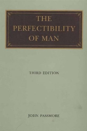 Perfectibility of Man, 3rd Edition by John Passmore 9780865972582
