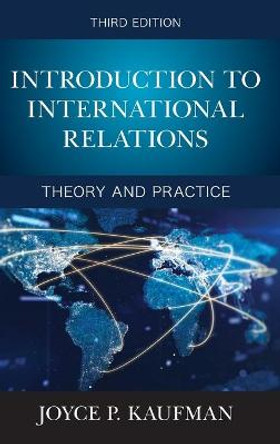 Introduction to International Relations: Theory and Practice by Joyce P. Kaufman