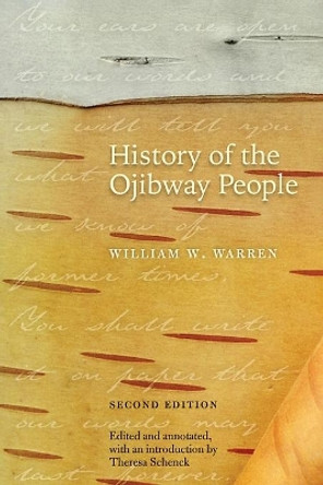 History of the Ojibway People by William W. Warren 9780873516433