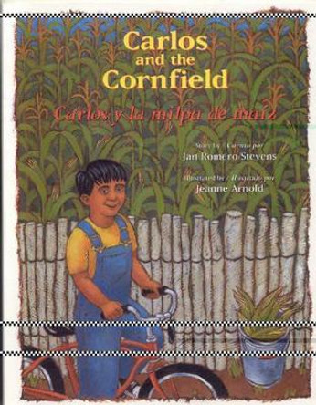 Carlos and the Cornfield / Carlos y la Milpa de Maiz by Jan Romero Stevens 9780873587358