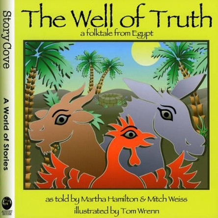 The Well of Truth: A Folktale from Egypt by Martha Hamilton 9780874838800