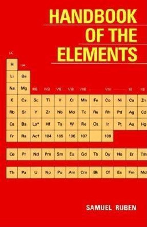 Handbook of the Elements by Samuel Ruben 9780875483993