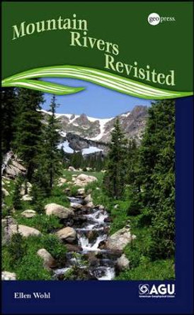 Mountain Rivers Revisited by Ellen Wohl 9780875903231