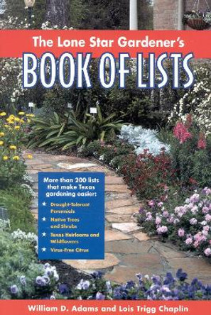 The Lone Star Gardener's Book of Lists by William D. Adams 9780878331741