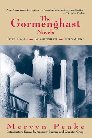 The Gormenghast Novels: Titus Groan, Gormenghast, Titus Alone by Mervyn Peake 9780879516284