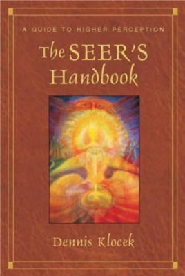 The Seer's Handbook: A Guide to Higher Perception by Dennis Klocek 9780880105484