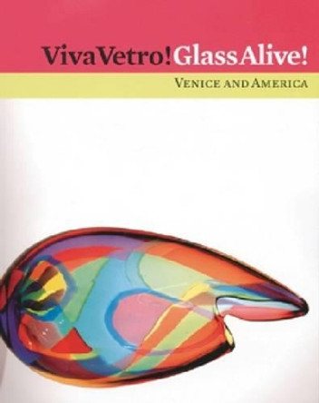 Viva Vetro! Glass Alive! by Susanne K. Frantz 9780880390484