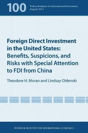 Foreign Direct Investment in the United States - Benefits, Suspicions, and Risks with Special Attention to FDI from China by Edward Graham 9780881326604