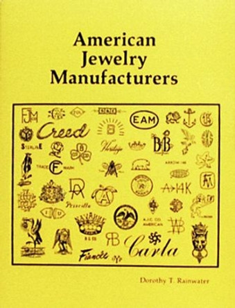 American Jewelry Manufacturers by Dorothy T. Rainwater 9780887401206