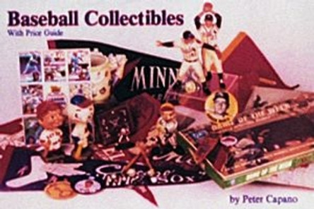 Baseball Collectibles by Peter Capano 9780887401602