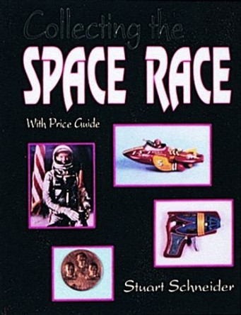 Collecting the Space Race by Stuart Schneider 9780887405358