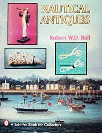 Nautical Antiques by Robert W. D. Ball 9780887406027