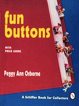 Fun Buttons by Peggy Ann Osborne 9780887406911