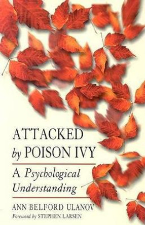 Attached by Poison Ivy: A Psychological Understanding by Ann Belford Ulanov 9780892540587