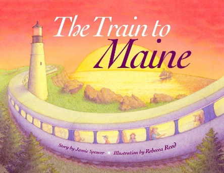 The Train to Maine by Jamie Spencer 9780892727674