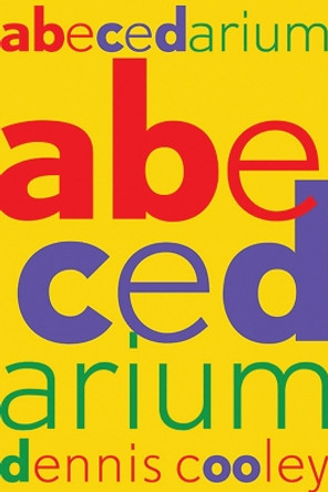 Abecedarium by Dennis Cooley 9780888646453