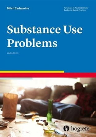 Substance Use Problems: 2016 by Mitch Earleywine 9780889374164