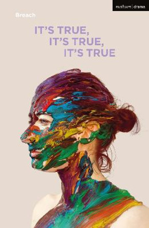 It's True, It's True, It's True by Breach Theatre