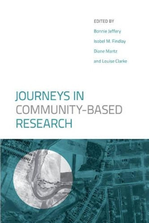 Journeys in Community-Based Research by Bonnie Jeffery 9780889773066