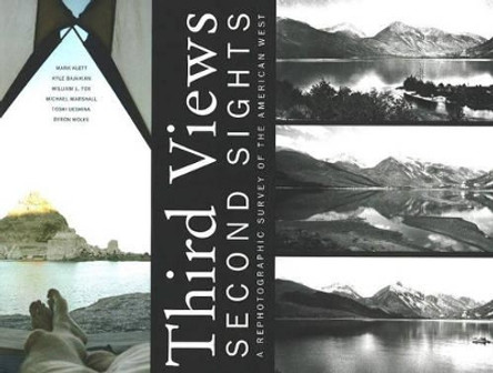 Third Views, Second Sights: A Rephotographic Survey of the American West by Mark Klett 9780890134320