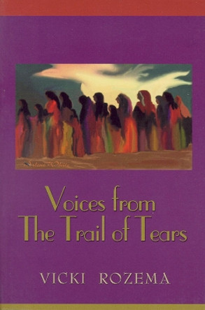 Voices From the Trail of Tears by Vicki Rozema 9780895872715