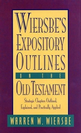 Wiersbe's Expository Outlines by Warren Wiersbe 9780896938472