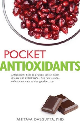 Pocket Antioxidants by Amitava Dasgupta 9780897936354