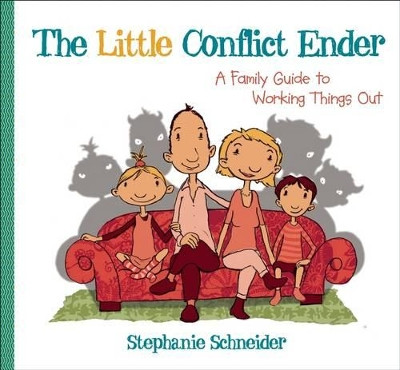 The Little Conflict Ender: A Family Guide to Working Things Out by Stephanie Schneider 9780897937078
