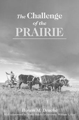 The Challenge of the Prairie: Life and Times of Red River Pioneers by Hiram Dr. Drache 9780913163450