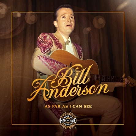Bill Anderson: As Far As I Can See by Peter Cooper 9780915608362