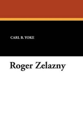 Roger Zelazny by Carl B. Yoke 9780916732134