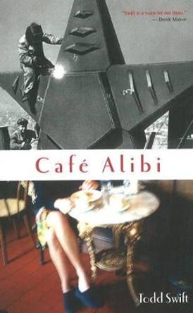 Cafe Alibi by Todd Swift 9780919688537