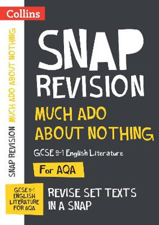 Much Ado About Nothing AQA GCSE 9-1 English Literature Text Guide: Ideal for home learning, 2022 and 2023 exams (Collins GCSE Grade 9-1 SNAP Revision) by Collins GCSE