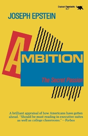 Ambition: The Secret Passion by Joseph Epstein 9780929587189