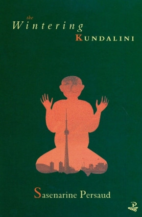 The Wintering Kundalini by Sasenarine Persaud 9780948833793