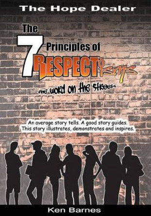 The Seven Principles of Respectisms: The Word on the Streets by Kenneth Barnes 9780955748905