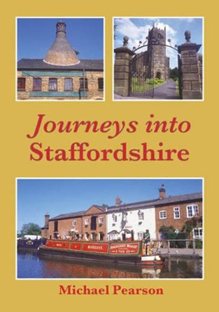 Journeys into Staffordshire by Michael Pearson 9780956277718