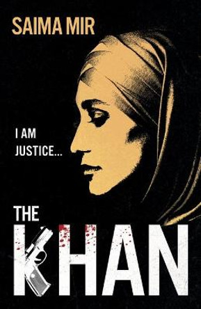 The Khan: 'Bold, addictive and brilliant.' Stylist, Best Fiction 2021 by Saima Mir