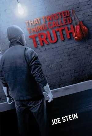 That Twisted Thing Called Truth by Joe Stein 9780956896926