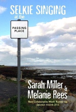 Selkie Singing at the Passing Place by Sarah Miller 9780957663954