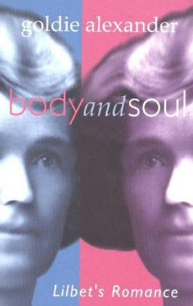 Body and Soul by Goldie Alexander 9780957873599