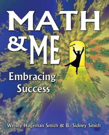 Math & Me: Embracing Success by Wendy Hageman Smith 9780963684745