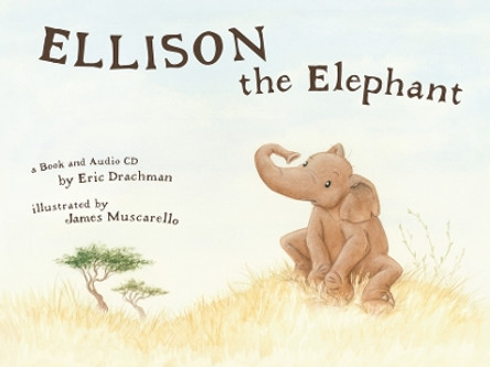 Ellison the Elephant by Eric Drachman 9780970380913