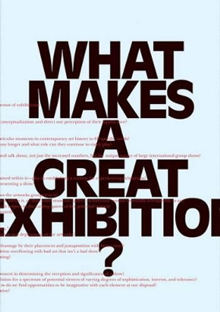 What Makes a great Exhibition? by Paula Marincola 9780970834614