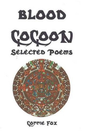 Blood Cocoon: Selected Poems by Connie Fox 9780974086897