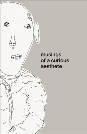 Musings of a Curious Aesthete by Leonard Koren 9780981484679