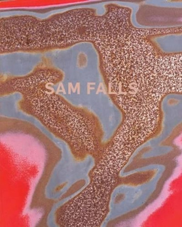 Sam Falls by Sam Falls 9780981758602