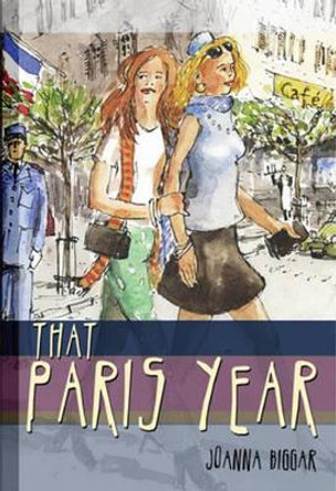 That Paris Year by Joanna Biggar 9780982625101