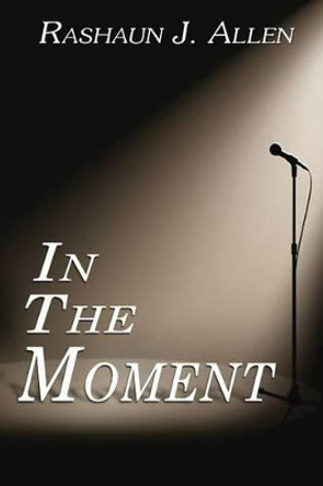 In The Moment by Rashaun Allen 9780983009610